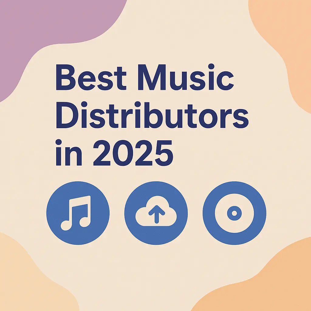 Best Music Distributors in 2025: Complete Guide